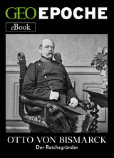 Otto von Bismarck -  GEO EPOCHE