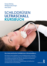 Schilddrüsen-Ultraschall-Kursbuch - Georg Zettinig, Wolfgang Buchinger, Alois Gessl