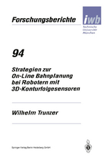 Strategien zur On-Line Bahnplanung bei Robotern mit 3D-Konturfolgesensoren - Wilhelm Trunzer