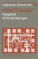 Integrierte Mos-Schaltungen - H Weiss, K Horninger, Herbert Weiss