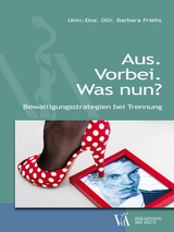 Aus. Vorbei. Was nun? - Barbara Friehs