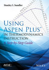 Using Aspen Plus in Thermodynamics Instruction -  Stanley I. Sandler