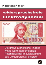 Widerspruchsfreie Elektrodynamik - Konstantin Meyl