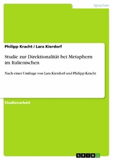 Studie zur Direktionalität bei Metaphern im Italienischen -  Philipp Kracht,  Lara Kierdorf