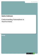Understanding Nationalism in Nazi-Germany -  Saskia Andresen