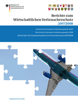 Berichte zum Wirtschaftlichen Verbraucherschutz 2007 und 2008 - 