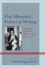 Elsa Morante's Politics of Writing - 