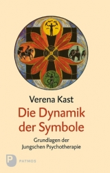 Die Dynamik der Symbole - Kast, Verena
