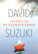 Letters to My Grandchildren -  David Suzuki