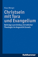 Christsein mit Tora und Evangelium - Klaus Wengst