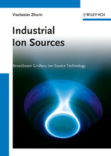Industrial Ion Sources - Viacheslav V. Zhurin