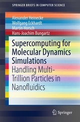 Supercomputing for Molecular Dynamics Simulations - Alexander Heinecke, Wolfgang Eckhardt, Martin Horsch, Hans-Joachim Bungartz