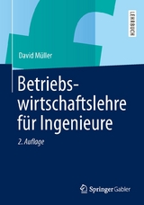 Betriebswirtschaftslehre für Ingenieure - David Müller
