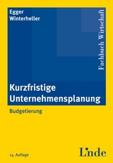 Kurzfristige Unternehmensplanung - Anton Egger, Manfred Winterheller