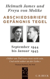 Abschiedsbriefe Gefängnis Tegel - Helmuth James von Moltke, Freya von Moltke