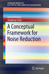 A Conceptual Framework for Noise Reduction - Jacob Benesty, Jingdong Chen