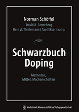 Schwarzbuch Doping - Norman Schöffel, David A. Groneberg, Henryk Thielemann, Axel Ekkernkamp