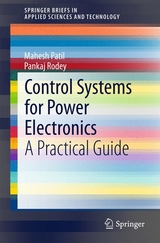 Control Systems for Power Electronics -  Mahesh Patil,  Pankaj Rodey