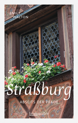 Straßburg abseits der Pfade - Emily Walton