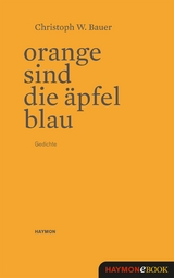 Orange sind die Äpfel blau - Christoph W. Bauer