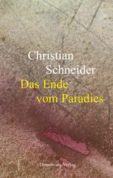Das Ende vom Paradies -  Christian Schneider