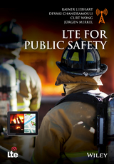 LTE for Public Safety - Rainer Liebhart, Devaki Chandramouli, Curt Wong, Jürgen Merkel