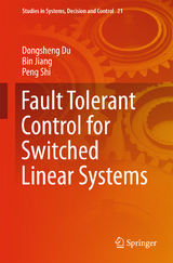 Fault Tolerant Control for Switched Linear Systems - Dongsheng Du, Bin Jiang, Peng Shi