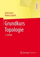 Grundkurs Topologie - Gerd Laures, Markus Szymik