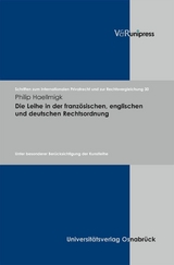 Die Leihe in der französischen, englischen und deutschen Rechtsordnung -  Philip Haellmigk