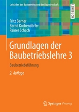 Grundlagen der Baubetriebslehre 3 - Fritz Berner, Bernd Kochendörfer, Rainer Schach