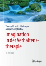 Imagination in der Verhaltenstherapie -  Thomas Kirn,  Liz Echelmeyer,  Margarita Engberding