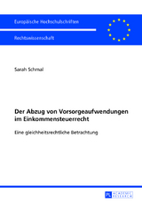 Der Abzug von Vorsorgeaufwendungen im Einkommensteuerrecht - Sarah Schmal