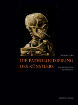 Die Pathologisierung des Künstlers - Gockel, Bettina