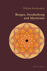 Borges, Swedenborg and Mysticism - William Rowlandson