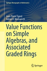 Value Functions on Simple Algebras, and Associated Graded Rings - Jean-Pierre Tignol, Adrian R. Wadsworth