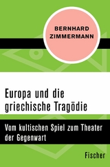 Europa und die griechische Tragödie -  Bernhard Zimmermann