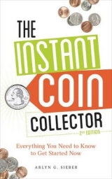 The Instant Coin Collector, 2nd edition - Sieber, Arlyn