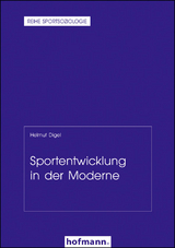 Sportentwicklung in der Moderne - Helmut Digel