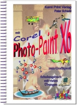 Corel Photo-Paint X6 - digitale Bildbearbeitung - Schiessl, Peter