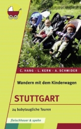 Wandern mit dem Kinderwagen – Stuttgart - Caroline Hang, Liv Kern, Alexandra Schmider