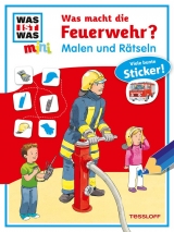 Malen und Rätseln: Was macht die Feuerwehr? - Julia Meyer