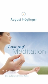 Lust auf Meditation - Dr. August Höglinger