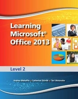 Learning Microsoft Office 2013 - Emergent Learning; Weixel, Suzanne; Wempen, Faithe; Skintik, Catherine