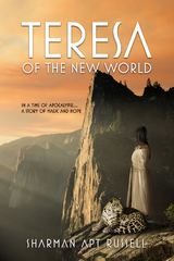 Teresa of the New World -  Sharman Apt Russell