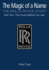 Magic of a Name: The Rolls-Royce Story, Part 2 -  Peter Pugh