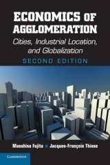 Economics of Agglomeration - Fujita, Masahisa; Thisse, Jacques-François