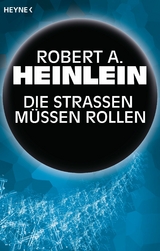 Die Straßen müssen rollen -  Robert A. Heinlein