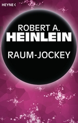 Raum-Jockey -  Robert A. Heinlein