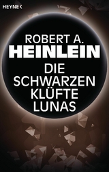 Die schwarzen Klüfte Lunas -  Robert A. Heinlein