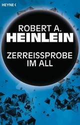 Zerreißprobe im All -  Robert A. Heinlein